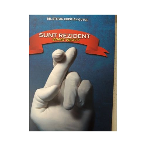 Sunt rezident. What next? - dr. Stefan Cristian Gutue