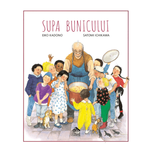 Supa bunicului - Eiko Kadono, Satomi Ichikawa, editura Cartea Copiilor
