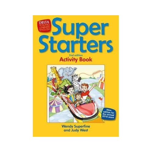 Super Starters. An activity-based course for young learners. Activity Book - Judy West