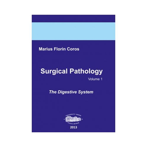 Surgical pathology volume 1 The digestive system - Marius Coros