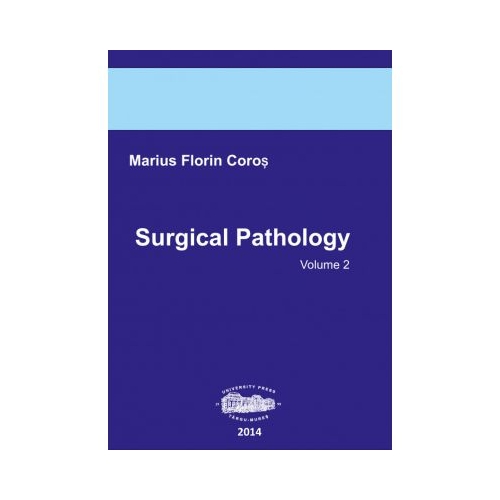 Surgical Pathology, volume 2 - Marius Florin Coros