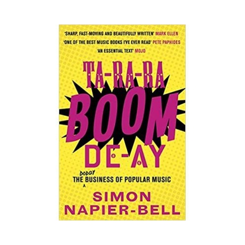 Ta-Ra-Ra-Boom-De-Ay. The Dodgy Business of Popular Music - Simon Napier-Bell