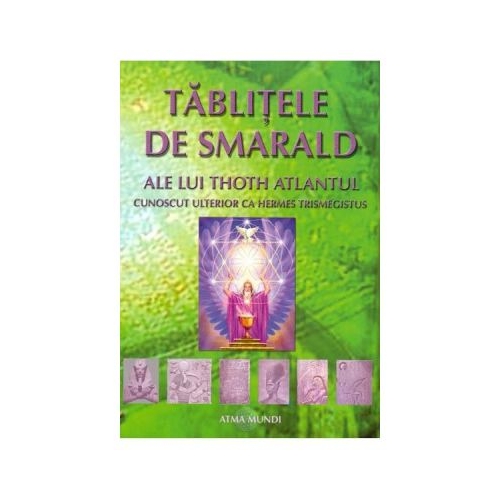 Tablitele de smarald ale lui Thoth Atlantul - Hermes Trismegistus Spiritualitate Atma Mundi grupdzc