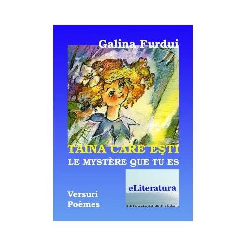 Taina care esti. Le mystere que tu est - Galina Furdui, ePublishers, Poezii pentru copii, Carti educative