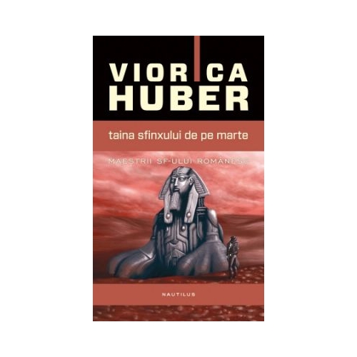 Taina Sfinxului de pe Marte - Viorica Huber