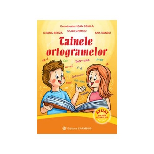 Tainele ortogramelor - Ileana Berza, Ioan Danila, editura Carminis