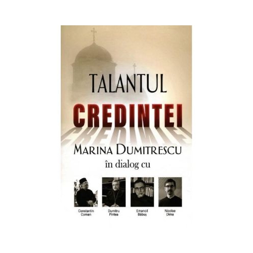 Talantul credintei - Marina Dumitrescu