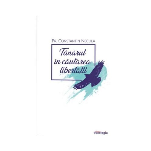 Tanarul in cautarea libertatii - Constantin Necula