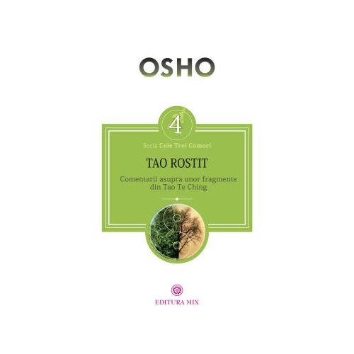 Tao rostit. Comentarii asupra unor fragmente din Tao Te Ching - Osho