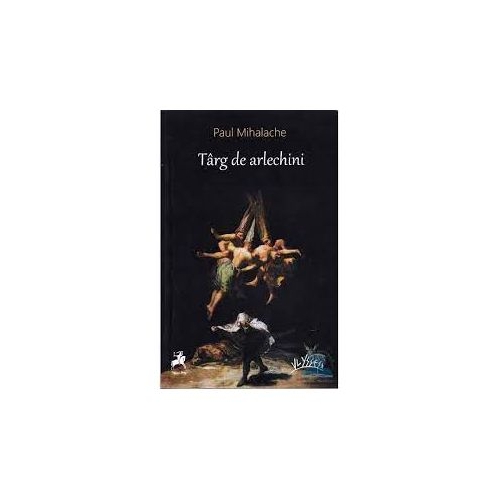 Targ de arlechini - Paul Mihalache