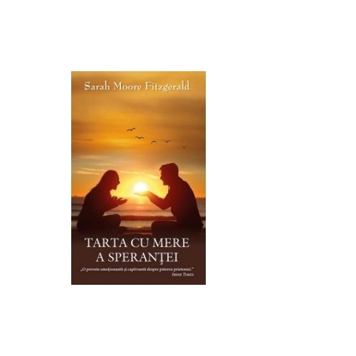 Tarta cu mere a sperantei - Sarah Moore Fitzgerald