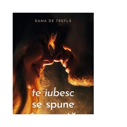 Te iubesc se spune in soapta - Dama de Trefla