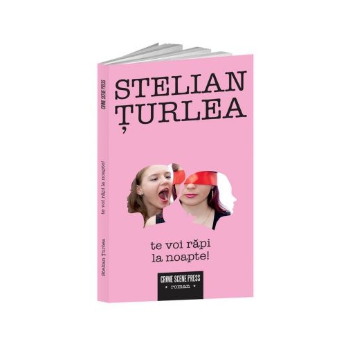 Te voi rapi la noapte! - Stelian Turlea