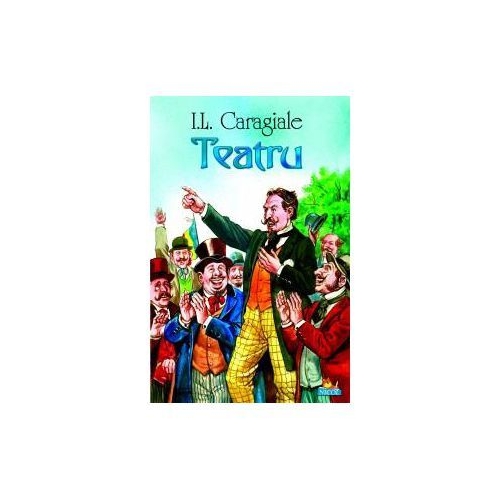 Teatru - I. L Caragiale
