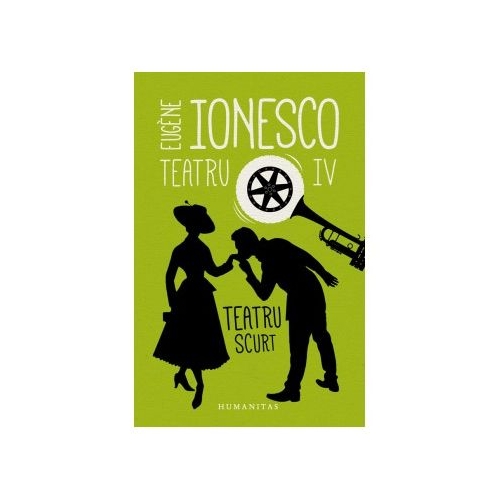 Teatru IV. Teatru scurt - Eugene Ionesco
