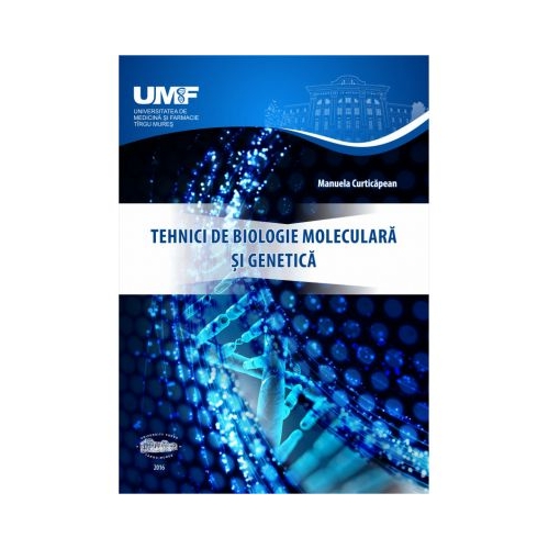 Tehnici de biologie moleculara si genetica (alb-negru) - Manuela Curticapean