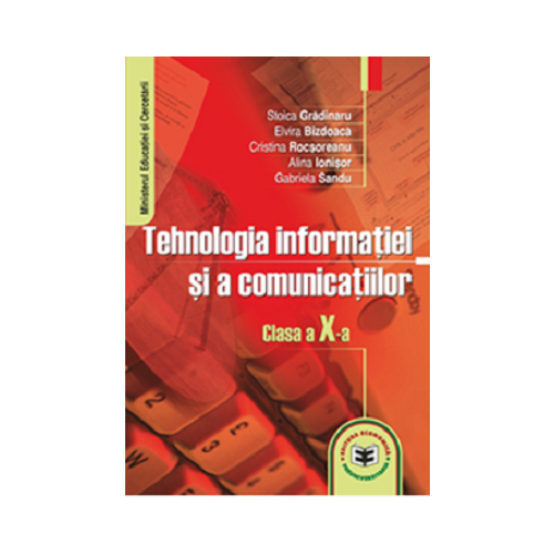 Tehnologia informatiei si a comunicatiilor. Manual clasa a X-a - Stoica Gradinaru. Editura Economica Preuniversitaria, Manuale Informatica Clasa 10