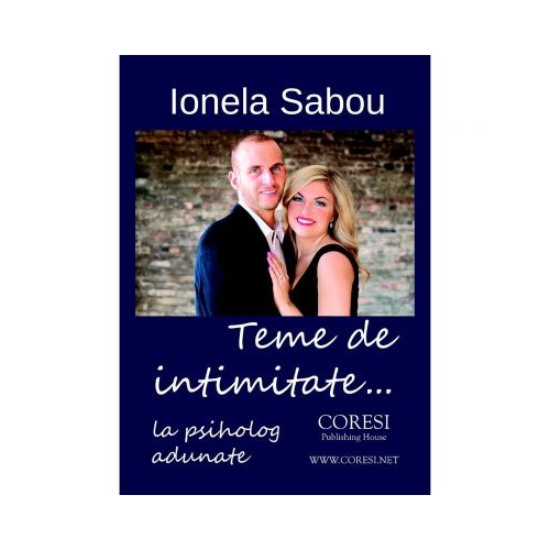 Teme de intimitate... la psiholog adunate - Ionela Sabou