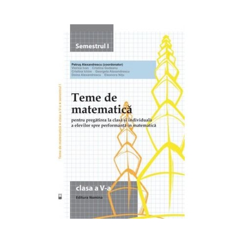 Teme de matematica. Clasa a V-a semestrul 1 - Petrus Alexandrescu