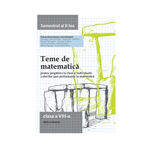 Teme de matematica. Clasa a VIII-a sem. al II-lea - Petrus Alexandrescu