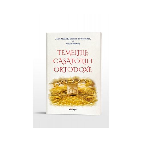 Temeliile casatoriei ortodoxe - John Abdalah, Episcop de Worcester, Nicolas Mamey