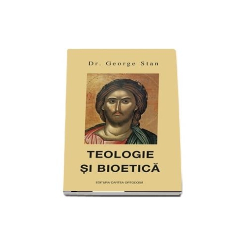Teologie si bioetica - George Stan