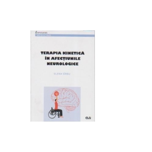 Terapia kinetica in afectiunile neurologice - Elena Sarbu