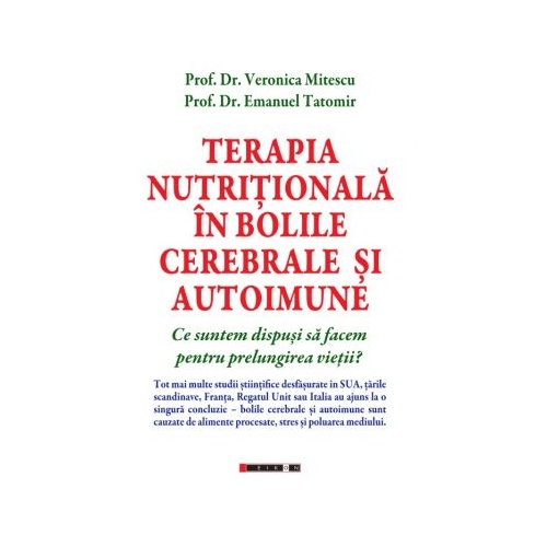 Terapia nutritionala in bolile cerebrale si autoimune - Prof. Dr. Veronica Mitescu, Prof. Dr. Emanuel Tatomir