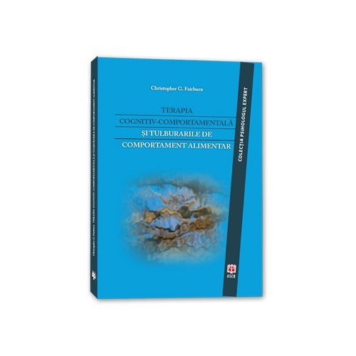 Terapia cognitiv-comportamentala si tulburarile de comportament alimentar - Christopher G. Fairburn Psihologie ASCR grupdzc