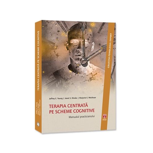 Terapie centrata pe scheme cognitive. Manualul practicianului - Jeffrey E. Young