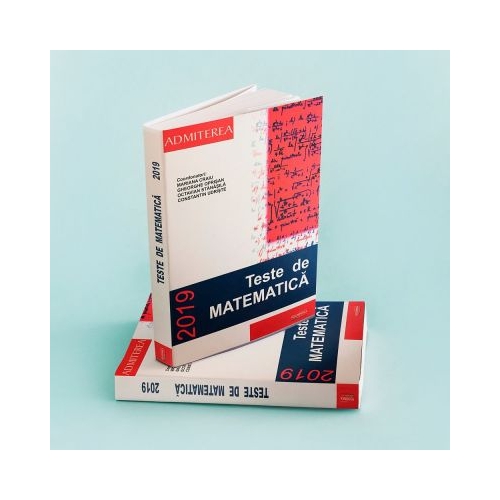 Teste de Matematica 2019 pentru admitere la Universitatea Politehnica Bucuresti - Mariana Craiu