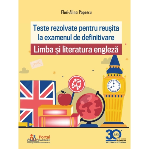 Teste rezolvate pentru examenul de definitivare. Limba si literatura engleza - Flori Alina Popescu