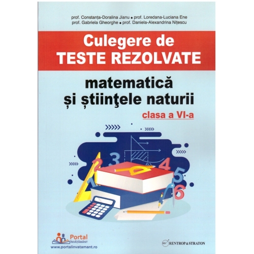 Culegere de teste rezolvate la matematica si stiintele naturii clasa a 6-a - Constanta Doralina Jianu