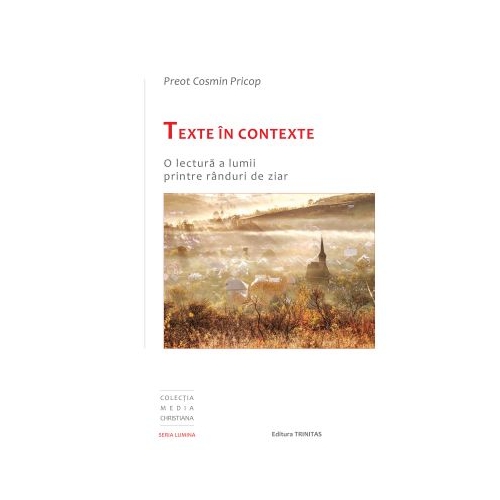 Texte in contexte: o lectura a lumii printre randuri de ziar - Cosmin Daniel Pricop