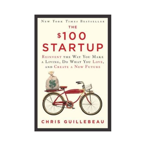 The $100 Startup - Chris Guillebeau
