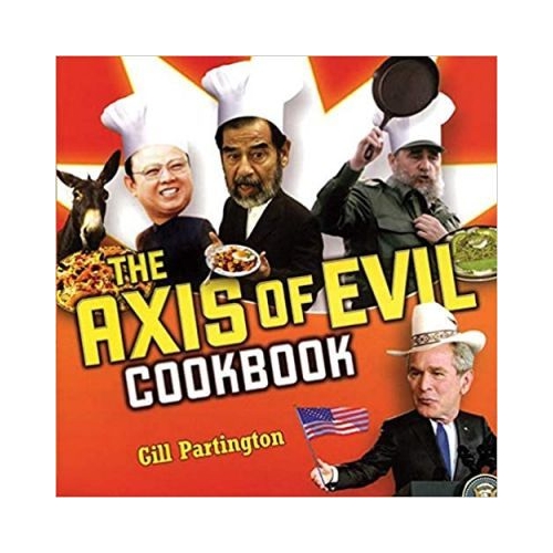 The Axis of Evil Cookbook - Gill Partington