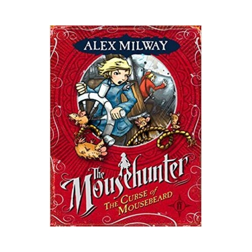 The Curse of Mousebeard - Alex Milway. Volum publicat de editura Astro