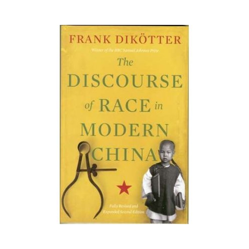 The Discourse of Race in Modern China - Frank Dikotter