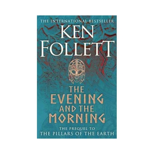 The Evening and the Morning - Ken Follett