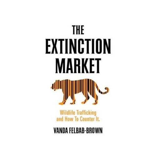 The Extinction Market - Vanda Felbab-Brown
