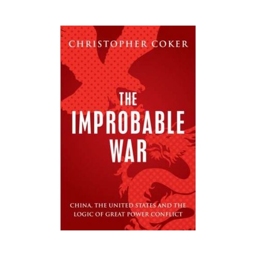 The Improbable War - Christopher Coker