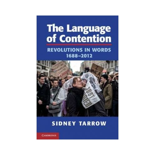 The Language of Contention: Revolutions in Words, 1688–2012 - Sidney Tarrow