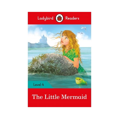 The Little Mermaid. Ladybird Readers Level 4