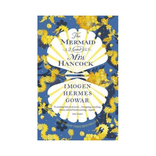 The Mermaid and Mrs Hancock - Imogen Hermes Gowar