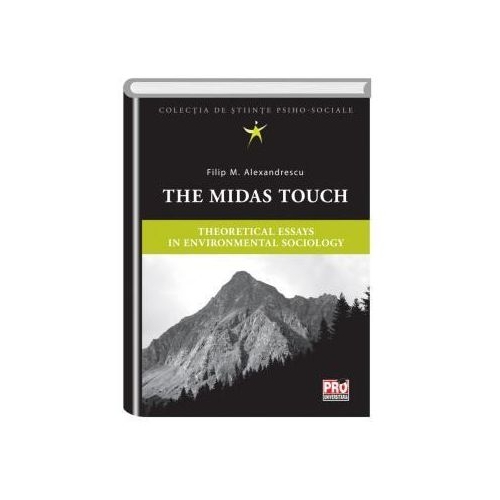 The Midas touch. Theoretical essays in environmental sociology - Filip Alexandrescu