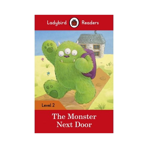 The Monster Next Door. Ladybird Readers Level 2