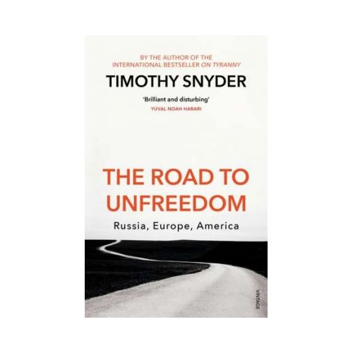 The Road to Unfreedom - Timothy Snyder