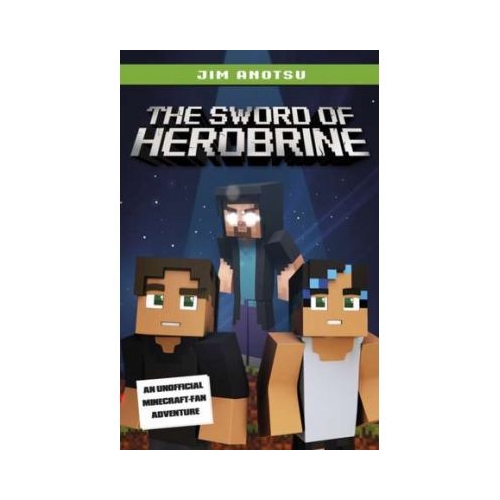 The Sword of Herobrine - Jim Anotsu