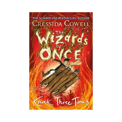The Wizards of Once: Knock Three Times - Cressida Cowell