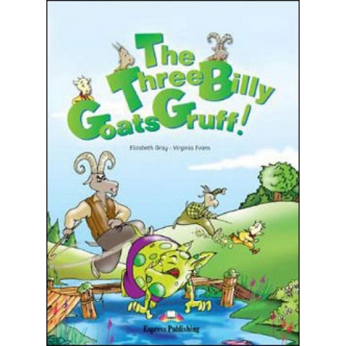 The Three Billy Goats Gruff cu CD - Elizabeth Gray, EXPRESS PUBLISHING, Legende si basme pentru copii in engleza